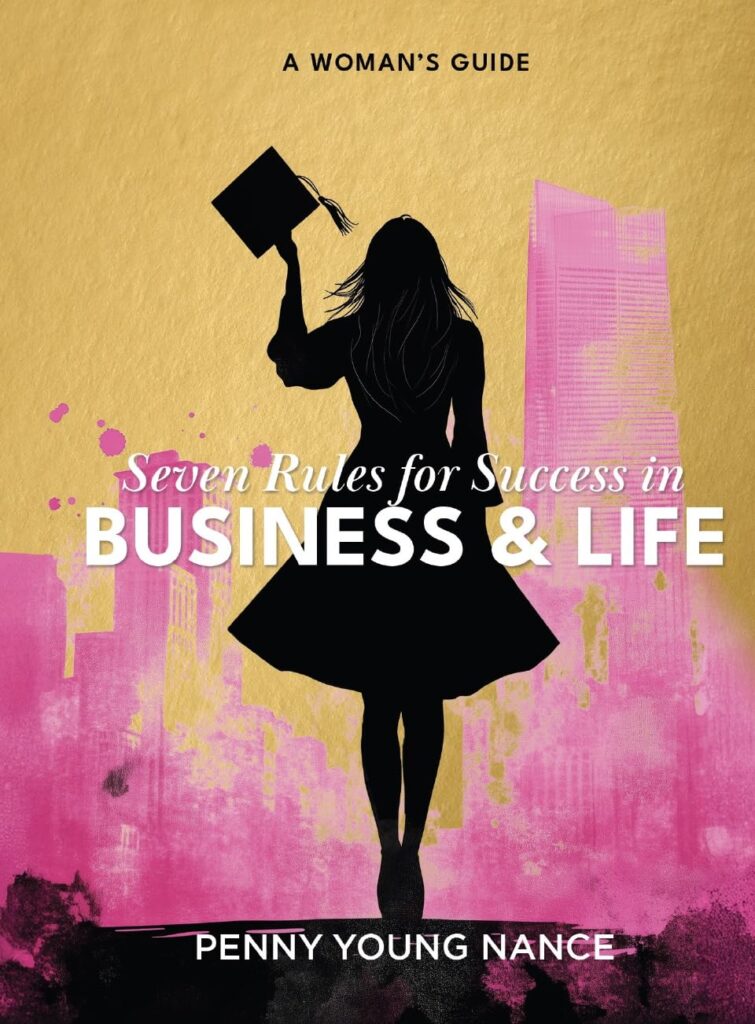 Seven Rules for Success in Business and Life – A Woman’s Guide